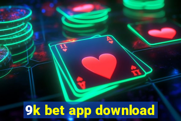 9k bet app download